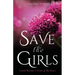Save the Girls: Cancer Became a Victim of My Praise
