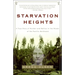 Starvation Heights: A True Story of Murder and Malice in the Woods of the Pacific Northwest