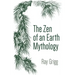 The Zen of an Earth Mythology