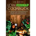 Low-FODMAP Cookbook: The Ultimate Low-Foodmap Recipes for IBS, IBD, Celiac And Healthy Gut To Make Your Life Symptom-Free