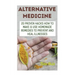Alternative Medicine: 20 Proven Hacks How to Make & Use Homemade Remedies to Prevent and Heal Illnesses