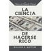 La Ciencia de Hacerse Rico