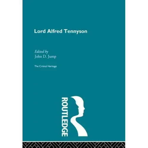 Lord Alfred Tennyson: The Critical Heritage