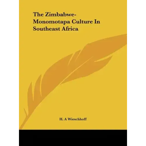 The Zimbabwe-Monomotapa Culture in Southeast Africa