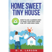 Home Sweet Tiny House: How to use a Garden Shed to make your own Cheap, Fun, Off-Grid Mini Cabin