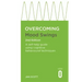 Overcoming Mood Swings 2nd Edition: A Self-Help Guide Using Cognitive Behavioural Techniques