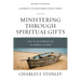 Ministering Through Spiritual Gifts: Use Your Strengths to Serve Others