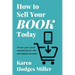 How to Sell Your Book Today: Focus your book marketing for the new digital economy