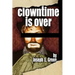 Clowntime is Over: and other plays