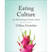 Eating Culture: An Anthropological Guide to Food, Second Edition