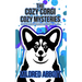 The Cozy Corgi Cozy Mysteries - Collection Seven: Books 19-21