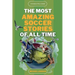 The Beautiful Game - The Most Amazing Soccer Stories Of All Time