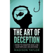 The Art Of Deception: How To Master And Use Subterfuge On Anyone