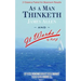 As A Man Thinketh and It Works