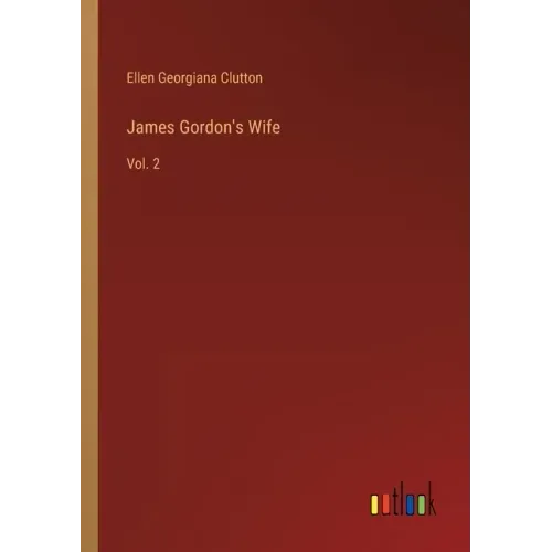 James Gordon's Wife: Vol. 2