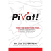 Pivot!: Three Big Questions That...Reframe Your Perspective, Maximize Your Potential, and Improve Your Life