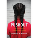Pushout: The Criminalization of Black Girls in Schools