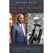 George Weah The Dream, The Legend, The Rise to Power: The Journey of an Enigmatic Leader