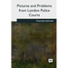 Pictures and Problems from London Police Courts