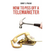 How To Piss Off A Telemarketer