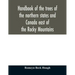 Handbook of the trees of the northern states and Canada east of the Rocky Mountains