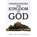 Understanding the Kingdom of God