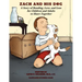 Zach and His Dog: A Story of Bonding, Love, and Loss for Children and Adults to Share Together