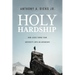 Holy Hardships: How Jesus Turns Your Adversity Into an Advantage