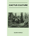 Cactus Culture: How to Grow Cacti and Succulents at Home