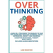 Overthinking. Learn Self-Treatment Techniques to Face and Overcome Negative Thinking, Stress, Depression, Anxiety and Insomnia. Cognitive Behavioral T