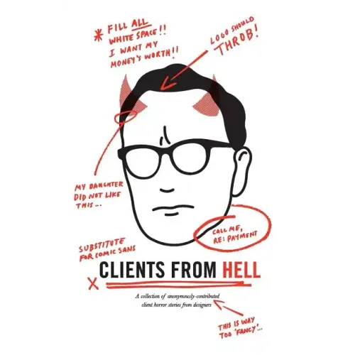 Clients From Hell: A collection of anonymously-contributed client horror stories from designers