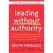 Leading Without Authority: How the New Power of Co-Elevation Can Break Down Silos, Transform Teams, and Reinvent Collaboration