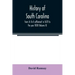 History of South Carolina: from its first settlement in 1670 to the year 1808 (Volume II)