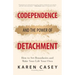 Codependence and the Power of Detachment: How to Set Boundaries and Make Your Life Your Own (for Adult Children of Alcoholics and Other Addicts)