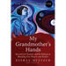My Grandmother's Hands: Racialized Trauma and the Pathway to Mending Our Hearts and Bodies