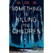 Something Is Killing the Children Vol. 1