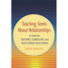 Teaching Teens about Relationships: A Guide for Teachers, Counselors, and Youth Group Facilitators