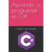 Aprender a programar en C#