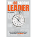 The 60 Second Leader: Everything You Need to Know about Leadership, in One Minute Bites