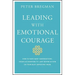 Leading with Emotional Courage: How to Have Hard Conversations, Create Accountability, and Inspire Action on Your Most Important Work