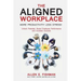 The Aligned Workplace: Unlock Potential, Boost Employee Performance and Increase Success