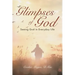 Glimpses of God: Seeing God in Everyday Life