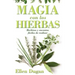 Magia Con las Hierbas: Hechizos y Encantos Faciles de Realizar = Herb Magic for Beginners = Herb Magic for Beginners
