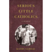 Serious Little Catholics: A Memoir