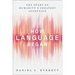 How Language Began: The Story of Humanity's Greatest Invention