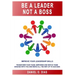 Be a Leader Not a Boss: Unlock Your Potential in the Workplace