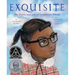 Exquisite: The Poetry and Life of Gwendolyn Brooks