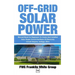 Off-Grid Solar Power: Manual Book For Beginners To Created And Installed Solar Power Circuit And Basic Of Electricity Circuit Ampere, Voltage, Ohm.