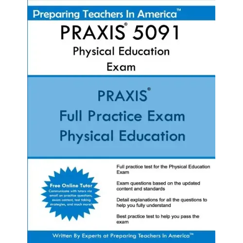 PRAXIS 5091 Physical Education Exam: PRAXIS II - Physical Education Exam