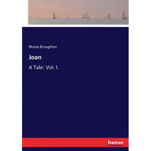 Joan: A Tale: Vol. I.